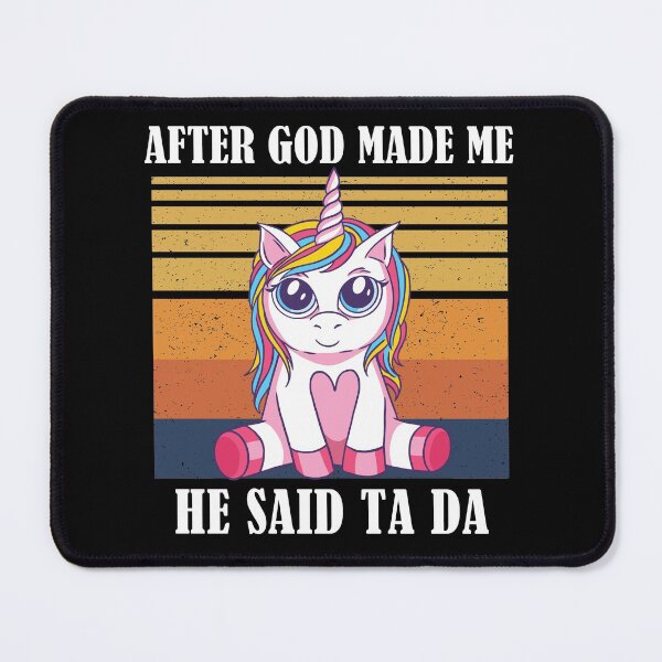 Item preview, After God Made Me He Said TaDa Christian designed and sold by Club7Studios.