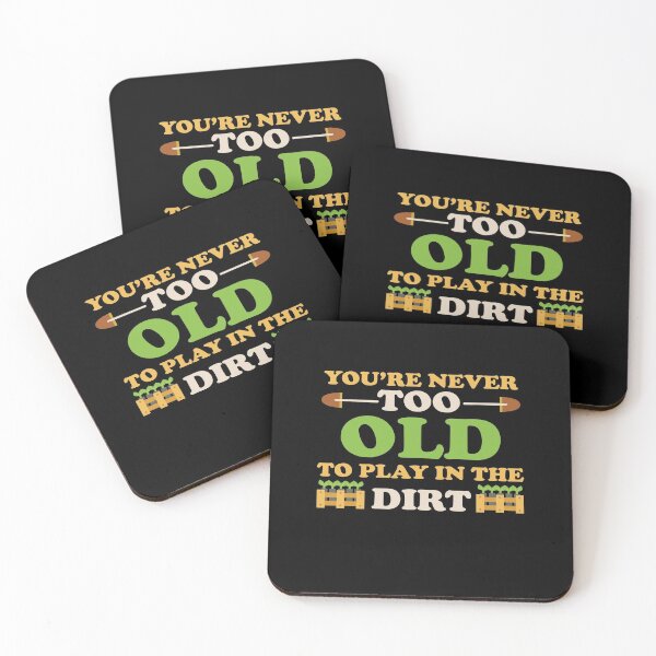 Item preview, You Never Too Old To Play In The Dirt designed and sold by Artsy Aura ⭐⭐⭐⭐⭐  .
