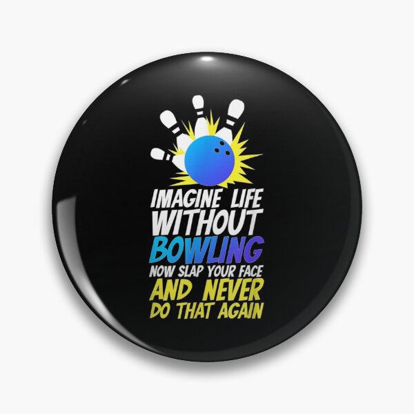 Item preview, Bowler Imagine Life Without Bowling | Perfect Gift designed and sold by constance82.