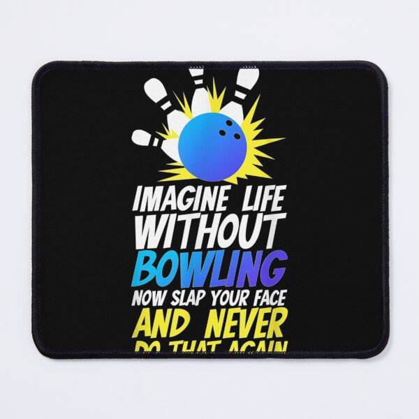 Item preview, Bowler Imagine Life Without Bowling | Perfect Gift designed and sold by constance82.
