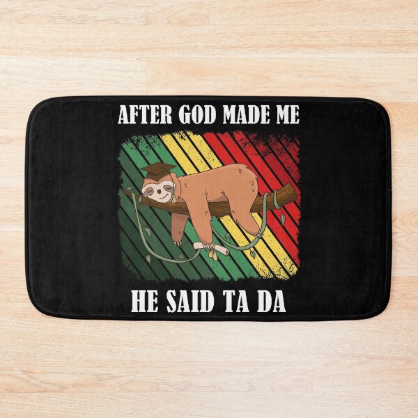 Item preview, After God Made Me He Said TaDa Christian designed and sold by Club7Studios.