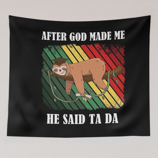 Item preview, After God Made Me He Said TaDa Christian designed and sold by Club7Studios.