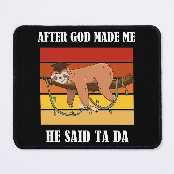 Item preview, After God Made Me He Said TaDa Christian designed and sold by Club7Studios.