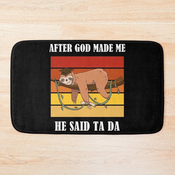 Item preview, After God Made Me He Said TaDa Christian designed and sold by Club7Studios.