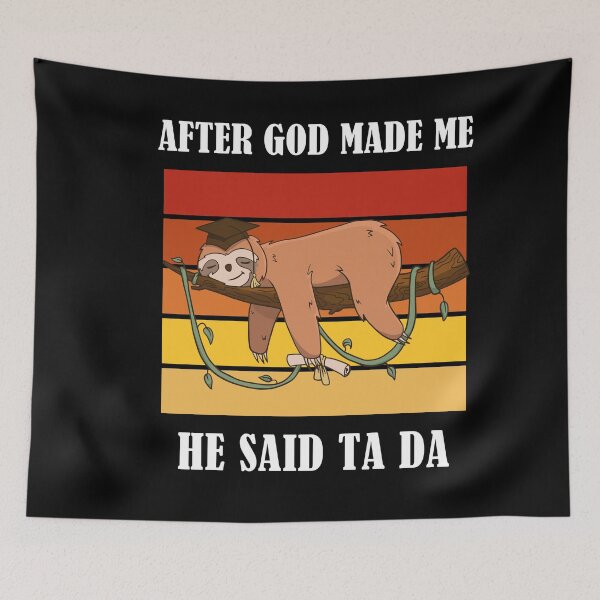 Item preview, After God Made Me He Said TaDa Christian designed and sold by Club7Studios.