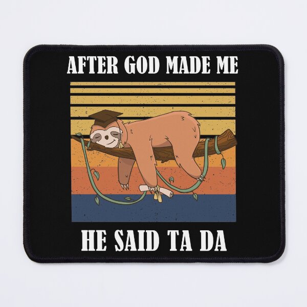 Item preview, After God Made Me He Said TaDa Christian designed and sold by Club7Studios.