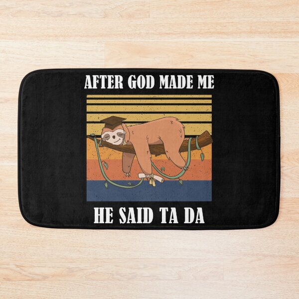 Item preview, After God Made Me He Said TaDa Christian designed and sold by Club7Studios.