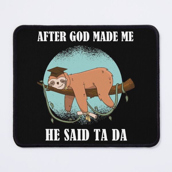 Item preview, After God Made Me He Said TaDa Christian designed and sold by Club7Studios.