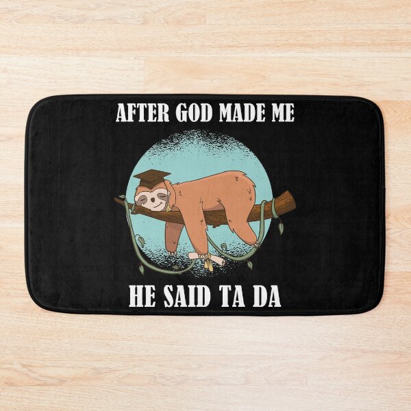 Item preview, After God Made Me He Said TaDa Christian designed and sold by Club7Studios.
