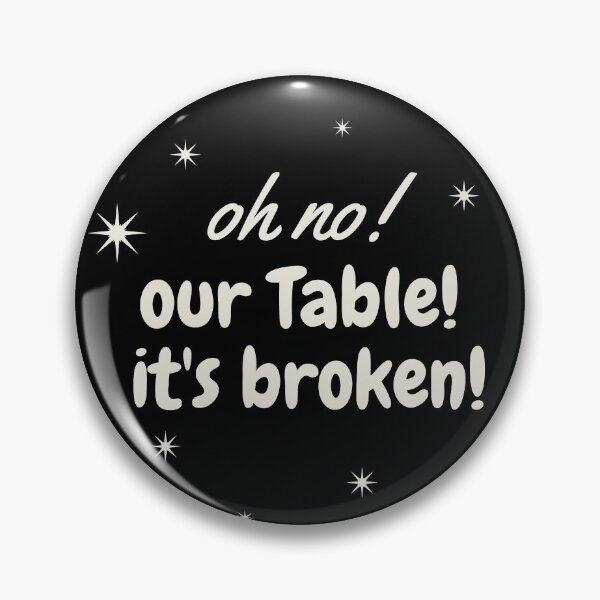 Item preview,  oh no our table its broken 2021-2022 designed and sold by mh7shop.