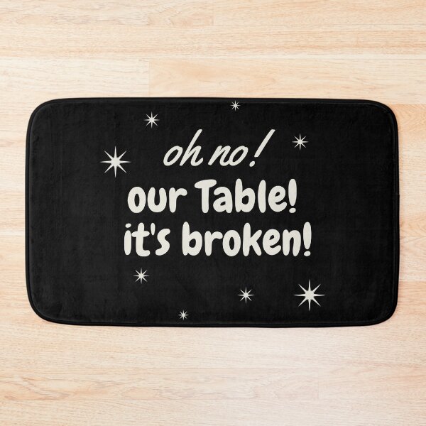 Item preview,  oh no our table its broken 2021-2022 designed and sold by mh7shop.