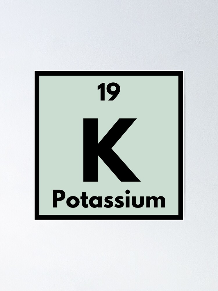 Periodic Table Element Number 19 K Potassium Poster By Periodicbliss Redbubble 4131