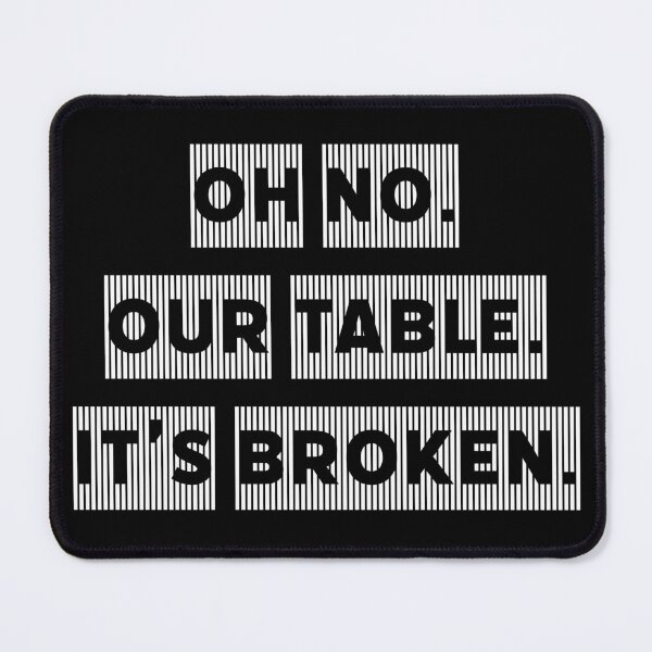 Item preview, Oh no. Our table. Its broken. designed and sold by Laura-stbr.