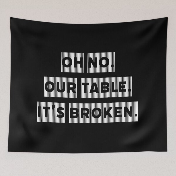 Item preview, Oh no. Our table. Its broken. designed and sold by Laura-stbr.