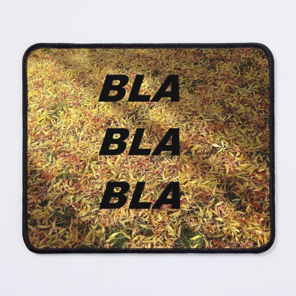 Item preview, IT WAS ALL ... BLA BLA BLA! designed and sold by fluffystuffyness.