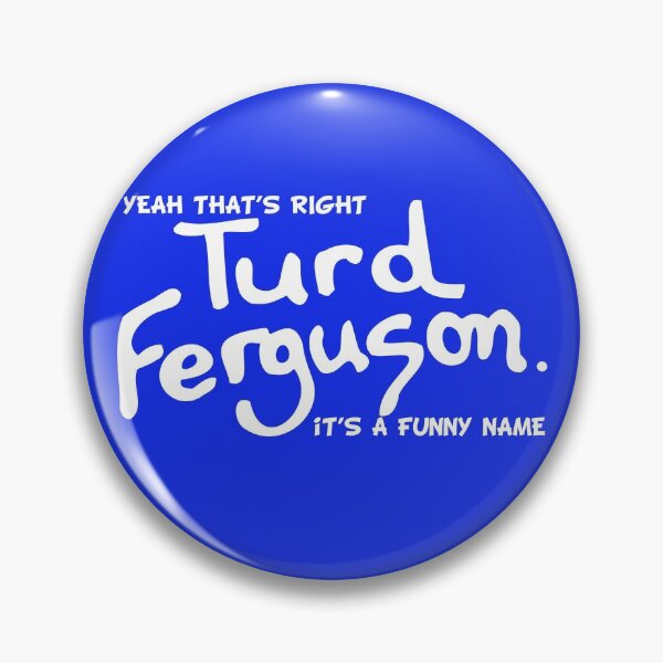Item preview, Turd Ferguson Funny Name Celebrity Jeopardy Norm McDonald designed and sold by whateverthreads.
