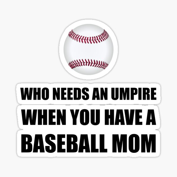 Umpire When Baseball Mom Sticker