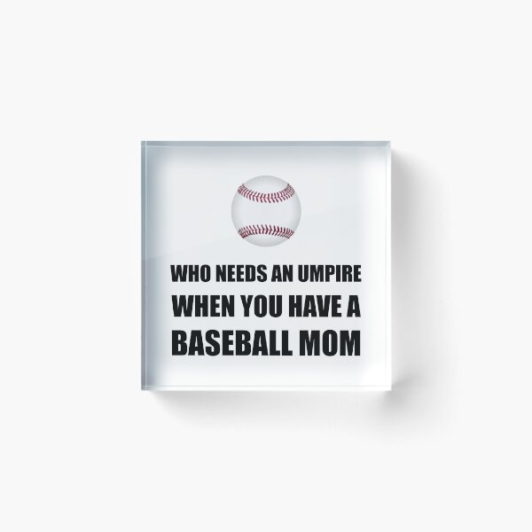 Item preview, Umpire When Baseball Mom designed and sold by TheBestStore.
