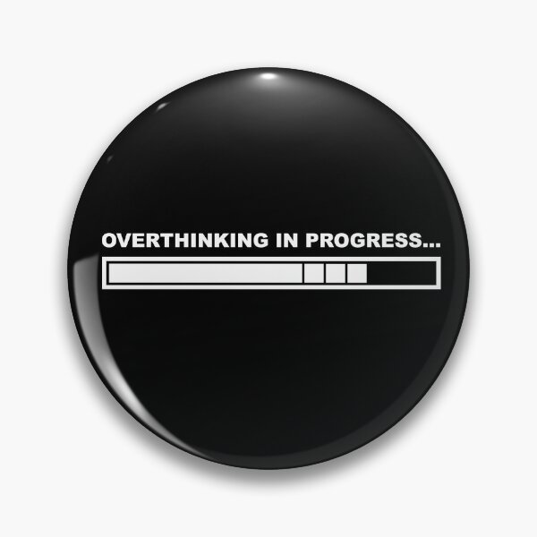 Item preview, Overthinking In Progress designed and sold by LegendaryOddity.