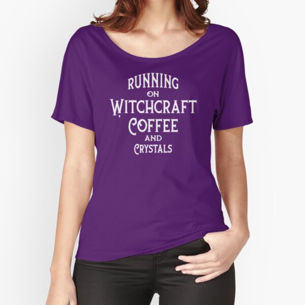 Running on Witchcraft, Coffee and Crystals Cheeky Witch® Relaxed Fit T-Shirt