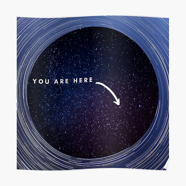 "you are here, space" Poster for Sale by apokadesigns Redbubble