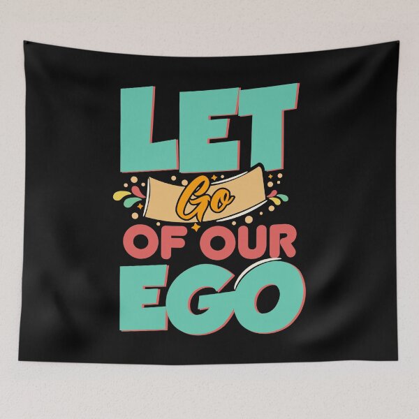 Item preview, Let Go Of Our EGO - Better Person, Stay Motivated designed and sold by Delandor.