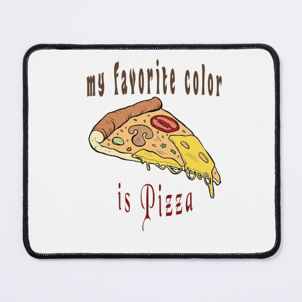 Item preview, My favorite color is pizza,it's Colorful design for pizza lovers designed and sold by fabricutie.