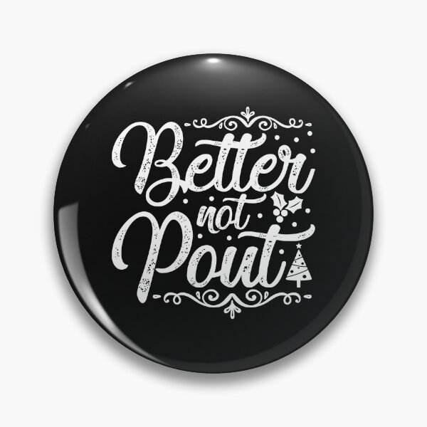 Item preview, Better not pout designed and sold by MollinS7.