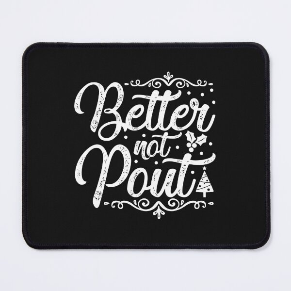 Item preview, Better not pout designed and sold by MollinS7.