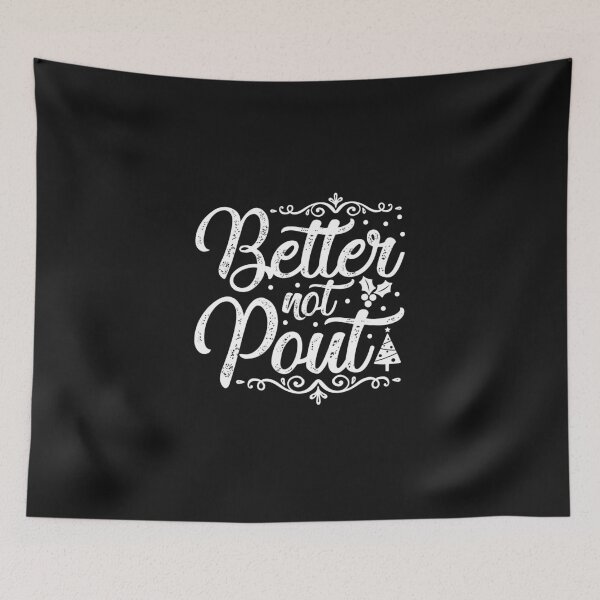 Item preview, Better not pout designed and sold by MollinS7.