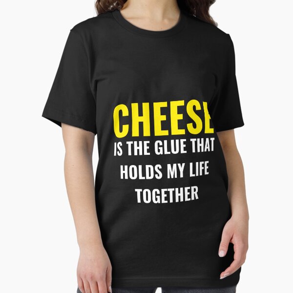 Item preview, Cheese Is The Glue That Holds My Life Together designed and sold by MollinS7.
