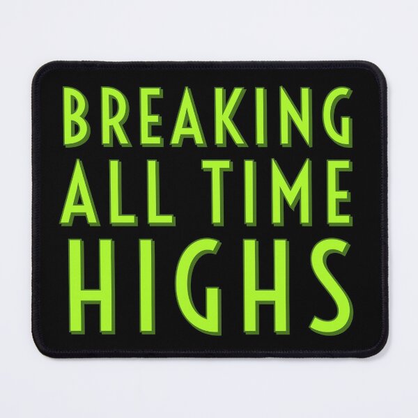 Item preview, Breaking all time highs designed and sold by marjard.