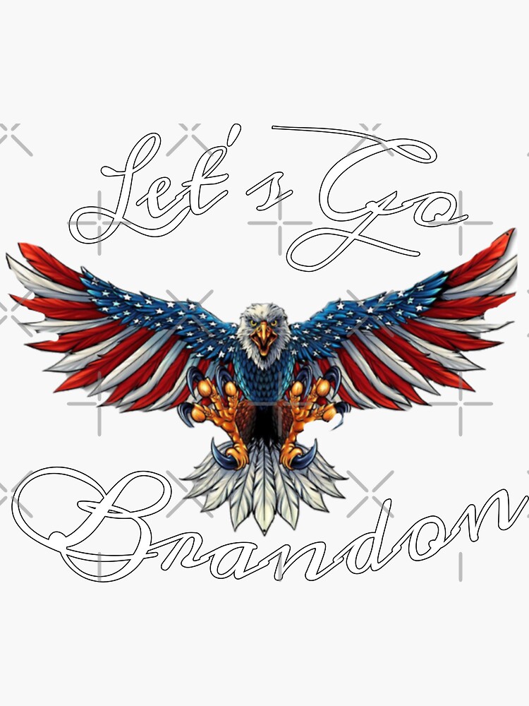 Let's Go Brandon Eagle American Flag FJB , Joe Biden Chant