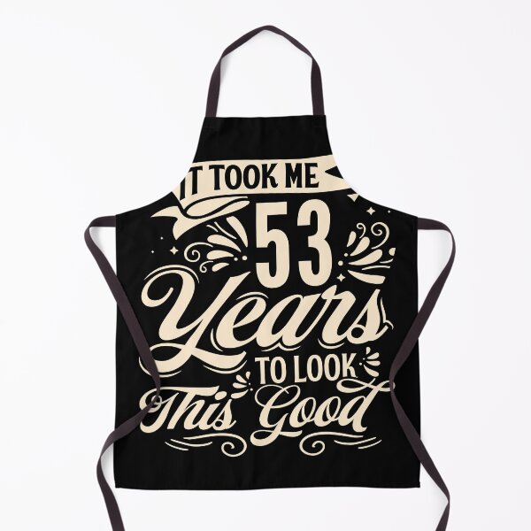 Item preview, It Took me 53 Years to Look This Good Best Birthday Quotes for Husband and Dad designed and sold by TINASTORESHOPE.