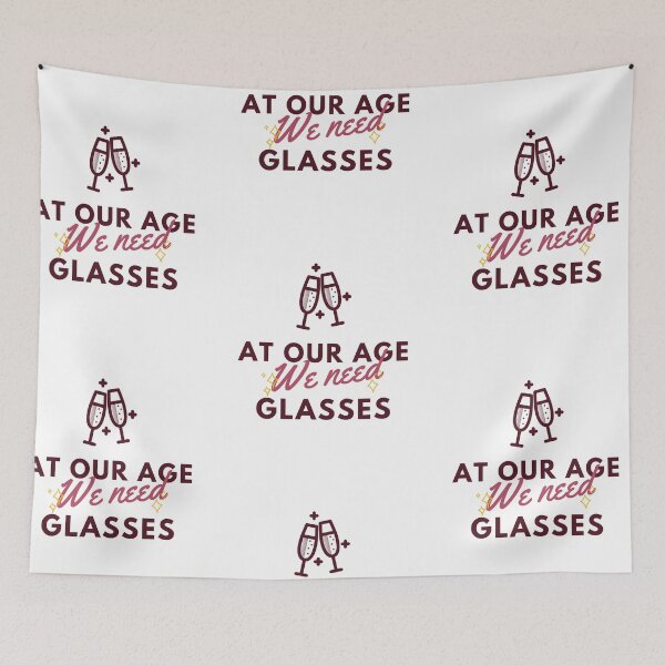 Item preview, At  our age we need glasses | very funny drinking quotes designed and sold by DareDreams.