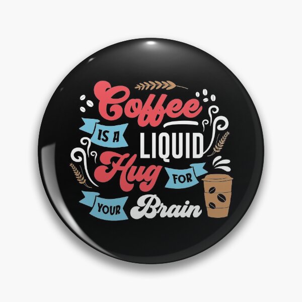 Item preview, Coffee Is a Liquid Hug for Your Brain Cool Design - Trendy Coffee Quote For Coffee Lovers and Coffee Addicts designed and sold by Prince - Bestseller ★★★★★.