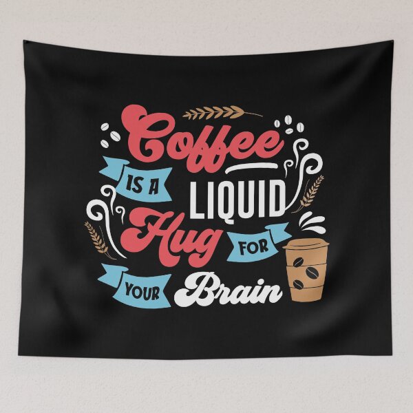 Item preview, Coffee Is a Liquid Hug for Your Brain Cool Design - Trendy Coffee Quote For Coffee Lovers and Coffee Addicts designed and sold by Prince - Bestseller ★★★★★.