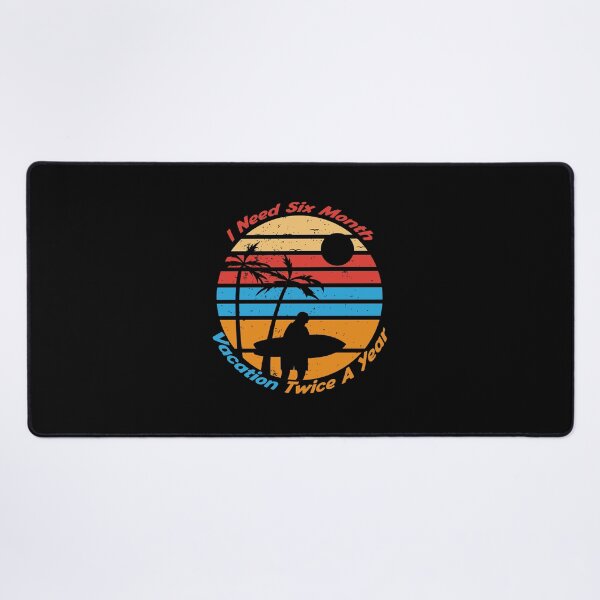 Item preview, i need six month vacation twice a year Funny gift idea Vintage vaccation vibes surf gift idea designed and sold by justbejoker.