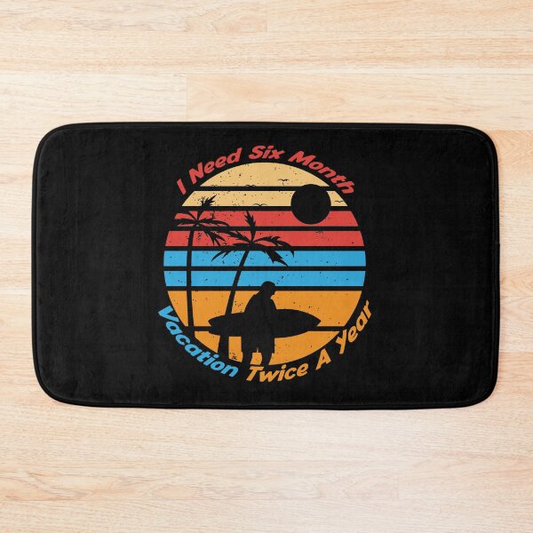 Item preview, i need six month vacation twice a year Funny gift idea Vintage vaccation vibes surf gift idea designed and sold by justbejoker.