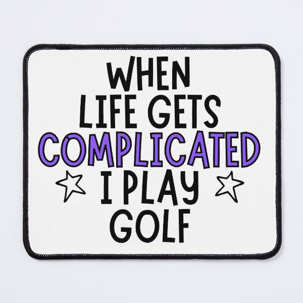 Item preview, When life gets complicated I play golf designed and sold by TheGreenGoat.