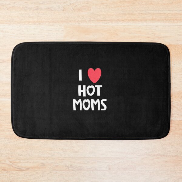 Item preview, i love hot moms  designed and sold by bari99.