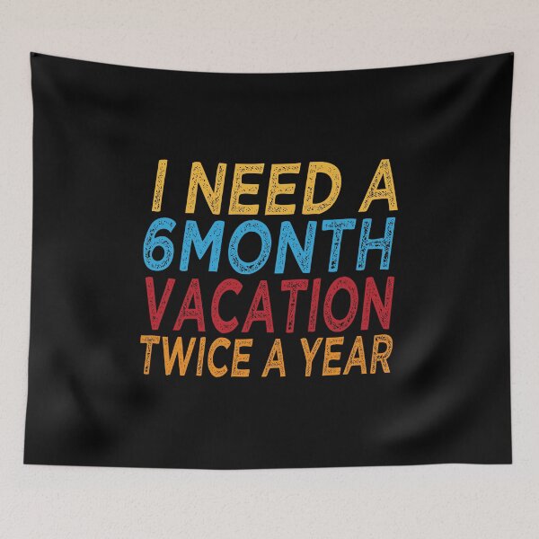 Item preview, i need six month vacation twice a year Funny gift idea Vintage vaccation vibes surf gift idea designed and sold by justbejoker.