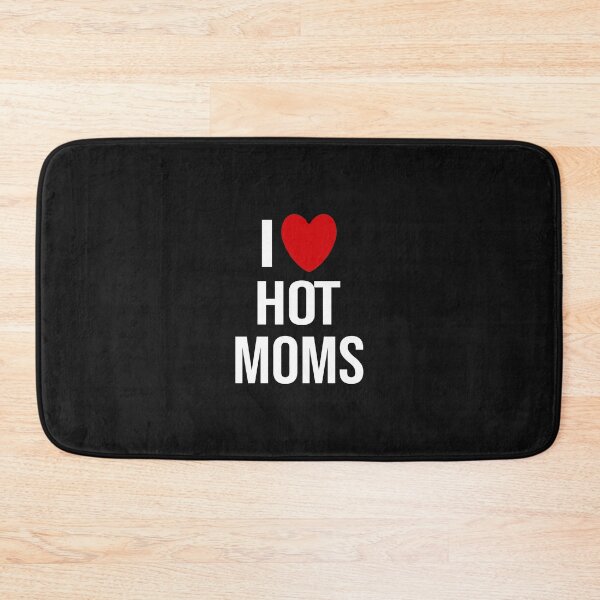 Item preview,  i love hot moms  designed and sold by bari99.