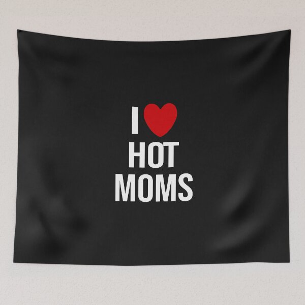 Item preview,  i love hot moms  designed and sold by bari99.