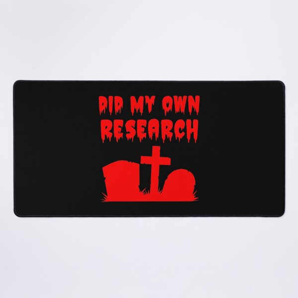 Item preview, Did My Own Research Dead Graves designed and sold by WPahat.