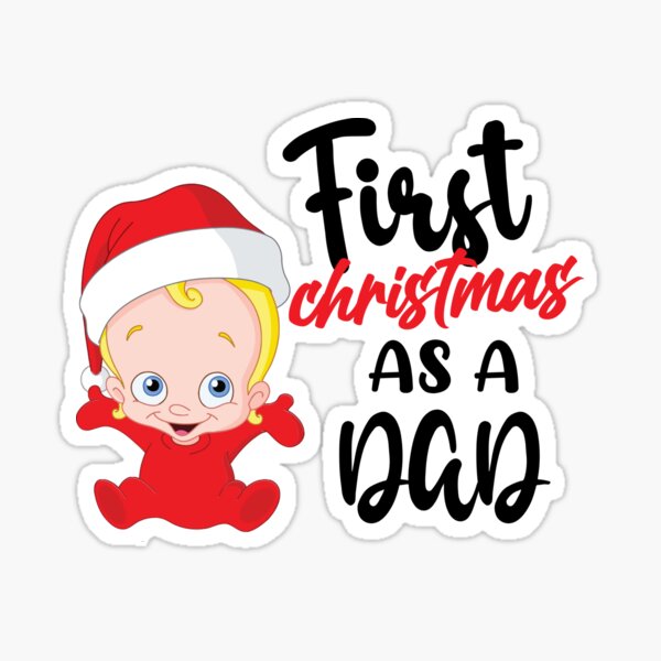 First Christmas As A Dad Sticker