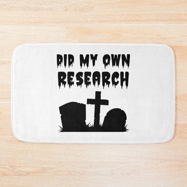 Item preview, Did My Own Research Dead Graves designed and sold by WPahat.