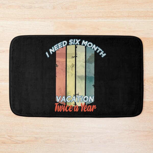 Item preview, I need six month vacation twice a year Funny gift idea Vintage vaccation vibes surf gift idea designed and sold by justbejoker.