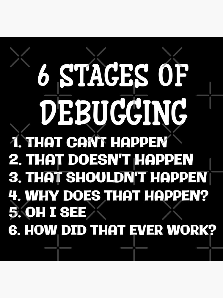 Disover 6 Stages of Debugging White Text Premium Matte Vertical Poster
