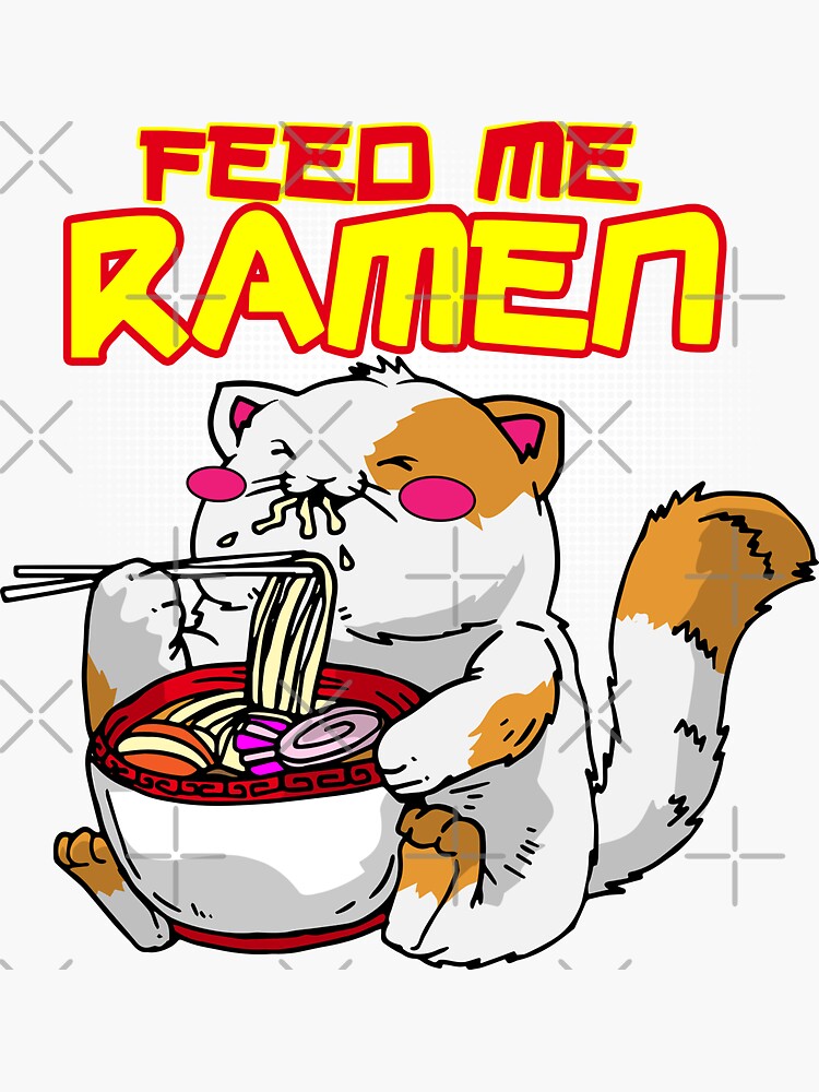 Feed Me Ramen Funny Kawaii Anime Cat Eating A Noodle Bowl Design Sticker For Sale By D C 4685